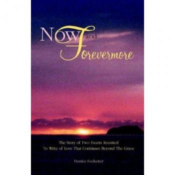 Now and forevermore  the story of two hearts reunited beyond the grave paperback