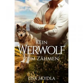 Skydla, Lisa: Kein Werwolf zum Zähmen