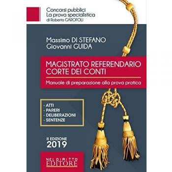 Magistrato referendario della Corte dei Conti. Manuale di preparazione alla prova pratica
