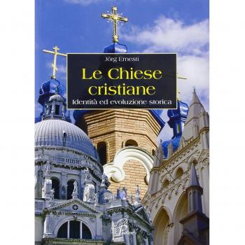 Le chiese cristiane. Identità ed evoluzione storica