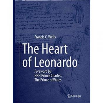 Wells, Francis: The Heart of Leonardo