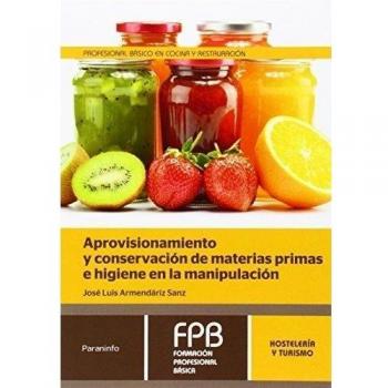 Aprovisionamiento y conservación de materias primas e higiene en la manipulación