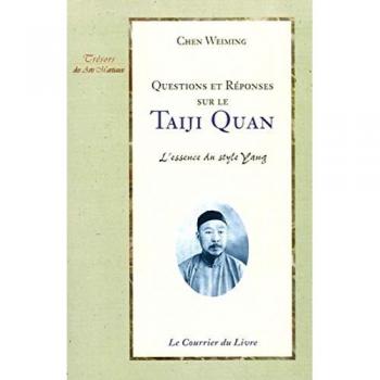 Questions et réponses sur le Taiji quan : L'essence du style Yang