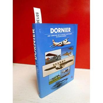 Dornier: Die Chronik des ältesten deutschen Flugzeugwerkes