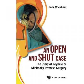 An Open and Shut Case: The Story of Minimally Invasive Surgery