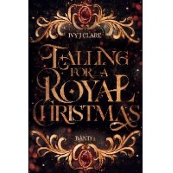 Clare, Ivy J: Falling for a Royal Christmas