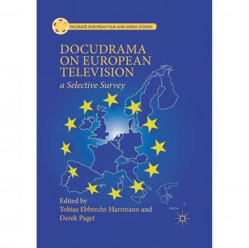 Docudrama on European Television: A Selective Survey