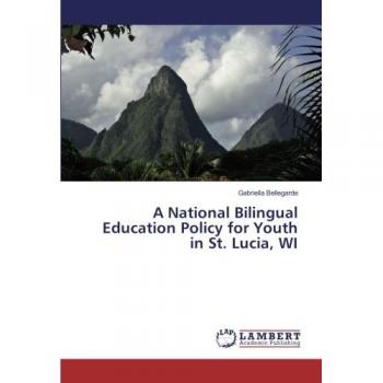 A National Bilingual Education Policy for Youth in St. Lucia WI