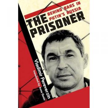 The Prisoner: Behind Bars in Putin's Russia