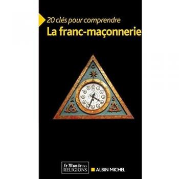 20 Clés pour comprendre la franc-maçonnerie