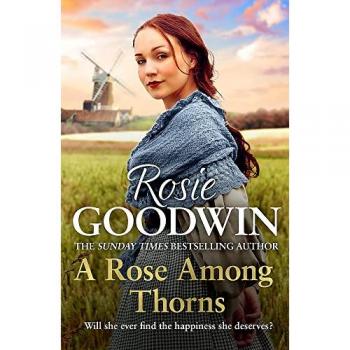 Rosie Goodwin A Rose Among Thorns