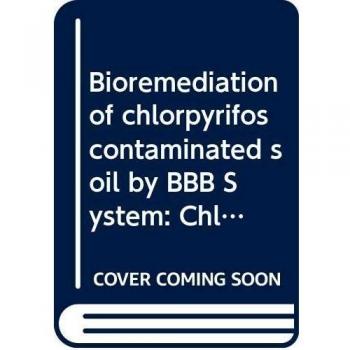 Pant, A: Bioremediation of chlorpyrifos contaminated soil by