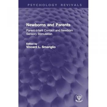Newborns and Parents: Parent-Infant Contact and Newborn Sensory Stimulation (Psychology Revivals)