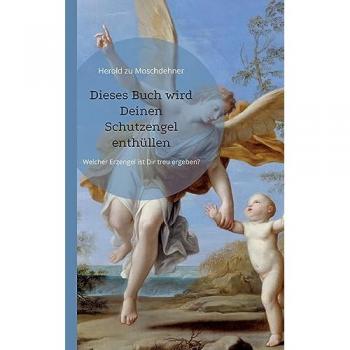 Zu Moschdehner, Herold: Dieses Buch wird Deinen Schutzengel enthüllen