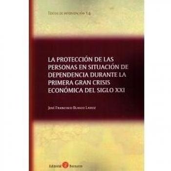 La protección de las personas en situación de dependencia durante la primera gran crisis económica del siglo XXI