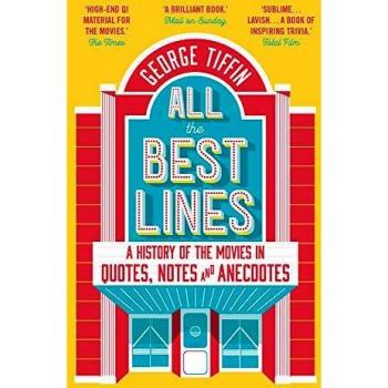 All the Movies in Quotes Notes and Anecdotes by George Tiffin
