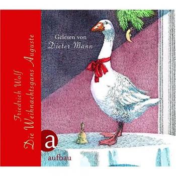 Die Weihnachtsgans Auguste: und andere Märchen für große und kleine Kinder. Gelesen von Dieter Mann
