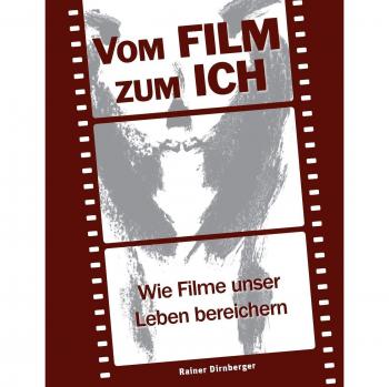 Vom Film zum Ich: Wie Filme unser Leben bereichern