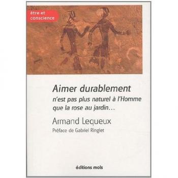 Aimer durablement n'est pas plus naturel à l'Homme que la rose au jardin...