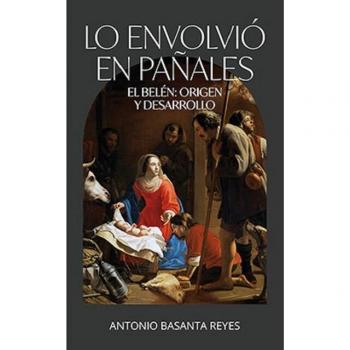 Lo enviolvió en pañales: El Belén: origen y desarrollo (Tapa blanda con solapas).