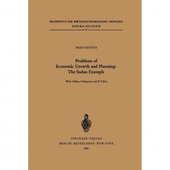 Problems of Economic Growth and Planning :The Sudan Example: Some Aspekts and Implications of the Current Ten Year Plan