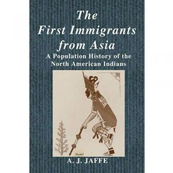 The First Immigrants from Asia: A Population History of the North American Indians