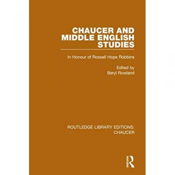 Chaucer and Middle English Studies: In Honour of Rossell Hope Robbins (Routledge Library Editions: Chaucer)