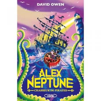 Alex Neptune Tome 2 : Chasseur de pirates