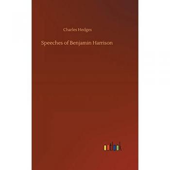 Speeches of Benjamin Harrison