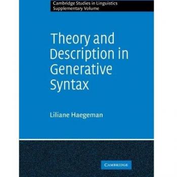 Theory and Description in Generative Syntax, Cambridge Studies in Linguistics Supplementary Volume