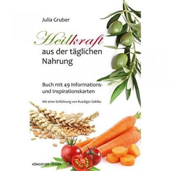 Julia Grüber Heilkraft Aus Der Täglichen Nahrung: Kochen