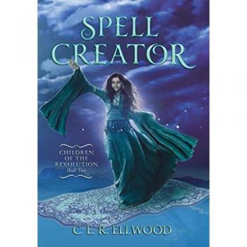 Spell Creator (Children of the Revolution Book 2, Band 2)