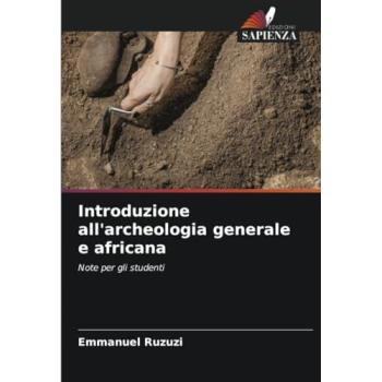 Ruzuzi, Emmanuel: Introduzione all'archeologia generale e africana