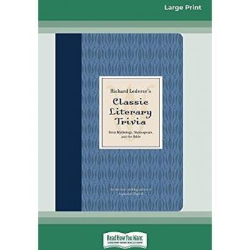 Richard Lederer's Classic Literary Trivia