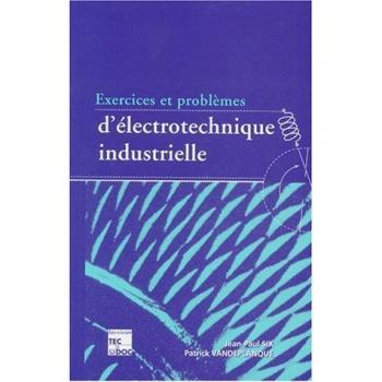 Exercices et problèmes d'électrotechnique industrielle