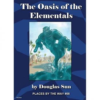 The Oasis of the Elementals: Places by the Way #08