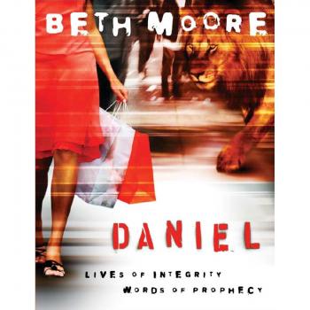 Daniel: Lives of Integrity, Words of Prophecy