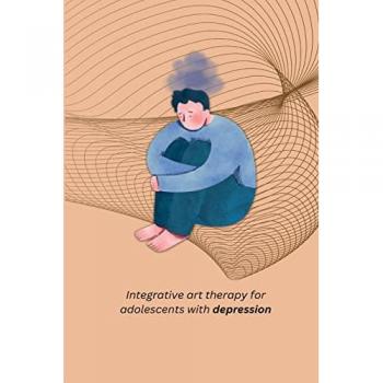 S, Sajani Velayudhan: Integrative art therapy for adolescents with depression