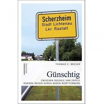 Breuer, Thomas C. Günschtig: Zwischen Oechsle Und Zäpfle