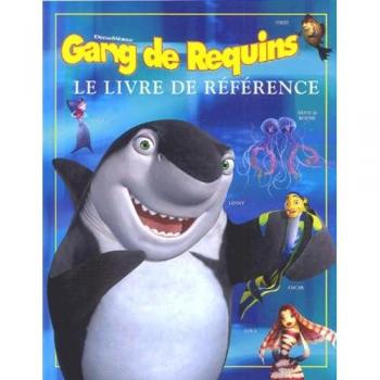 Gang de Requins : Le livre de référence