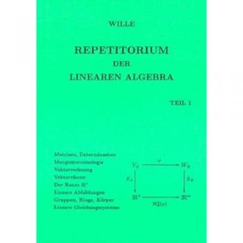 Detlef Wille Repetitorium Der Linearen Algebra, Teil 1