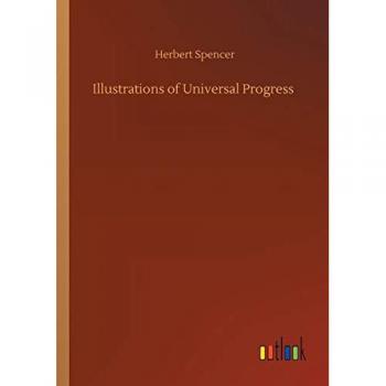 Spencer, Herbert: Illustrations of Universal Progress