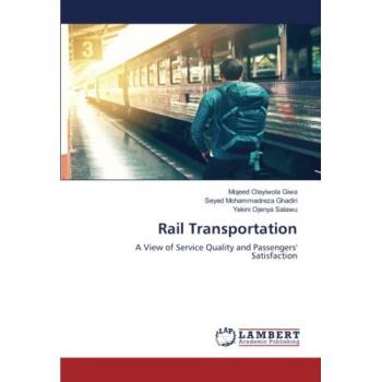 Rail Transportation: A View of Service Quality and Passengers' Satisfaction