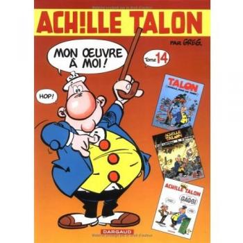 Achille Talon, mon oeuvre à moi !, Tome 14 : Talon (Achille, pour les dames) ; Achille Talon et l'appeau d'Ephèse ; Le musée Achille Talon