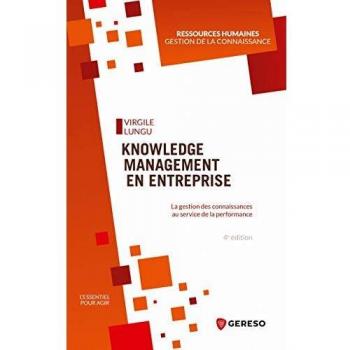 Knowledge management en entreprise: La gestion des connaissances au service de la performance