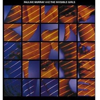 Pauline Murray and The Invisible Girls