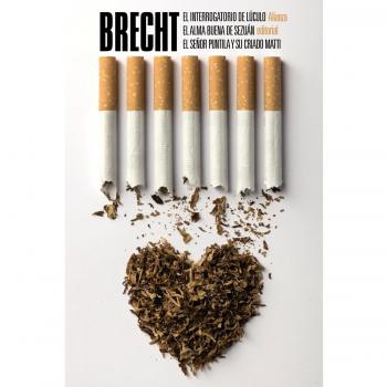 EL INTERROGATORIO DE LÚCULO / EL ALMA BUENA DE SEZUÁN / EL SEÑOR PUNTILA Y SU CRIA