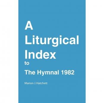 A Liturgical Index to the Hymnal 1982 by Marion J Hatchett