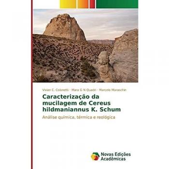 Colonetti, Vivian C.: Caracterização da mucilagem de Cereus hildmaniannus K. Schum