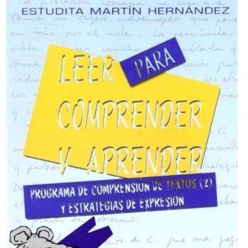 Leer para comprender y aprender 2. Programa de comprensión de textos y estrategias de expresión